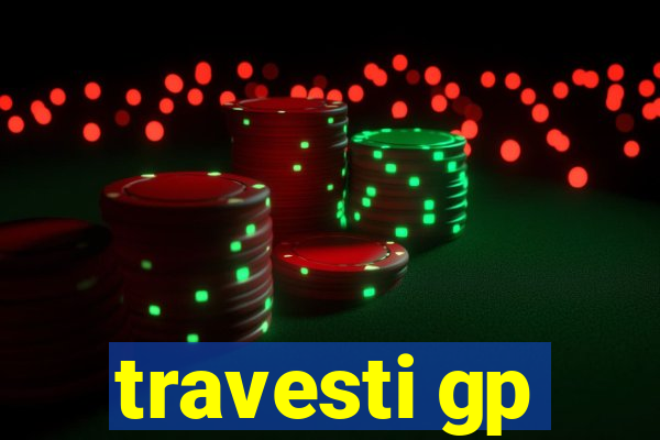travesti gp